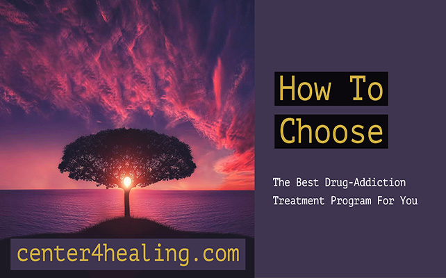 How To Choose The Best Drug-Addiction Treatment Program For You