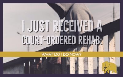 I Just Received A Court-Ordered Rehab: What Do I Do Now?