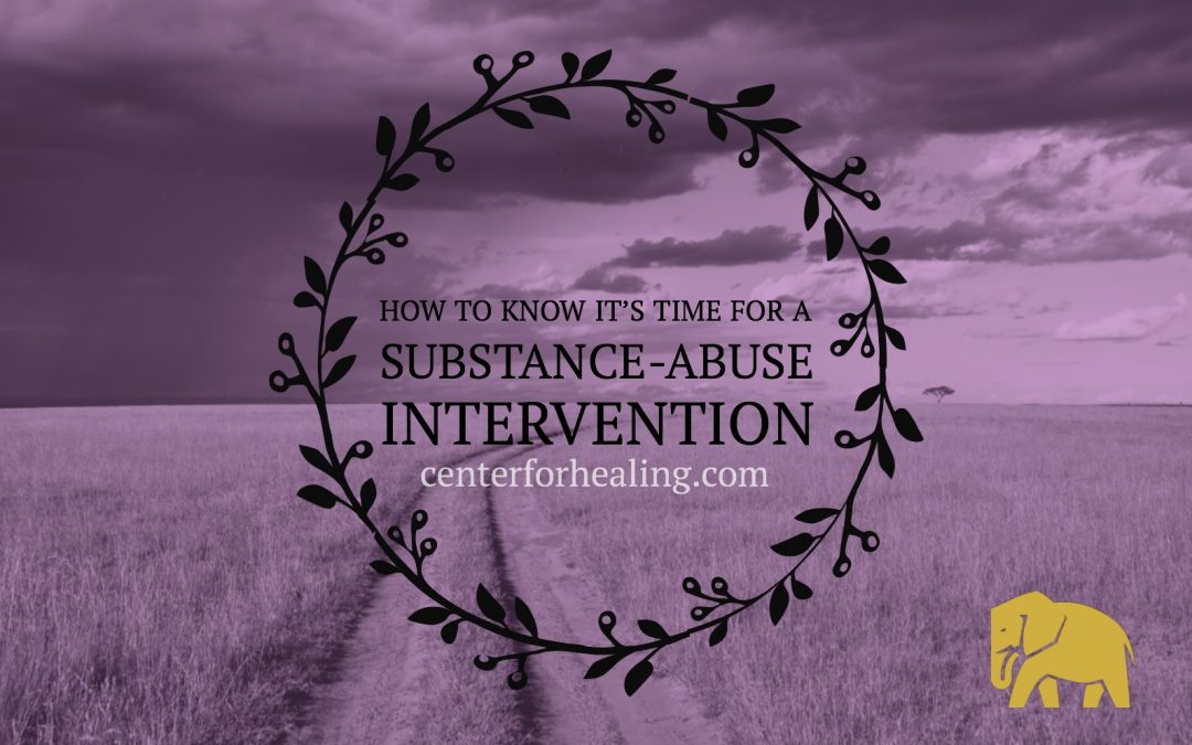 How to Know It’s Time For A Substance-Abuse Intervention