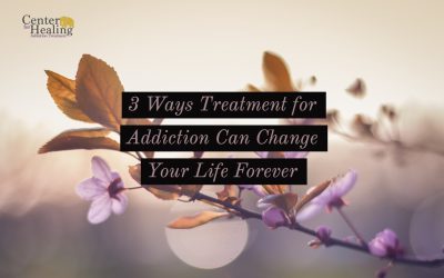 3 Ways Treatment for Addiction Can Change Your Life Forever