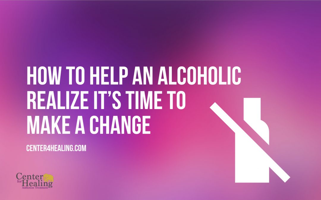 How to Help an Alcoholic Realize It’s Time to Make a Change