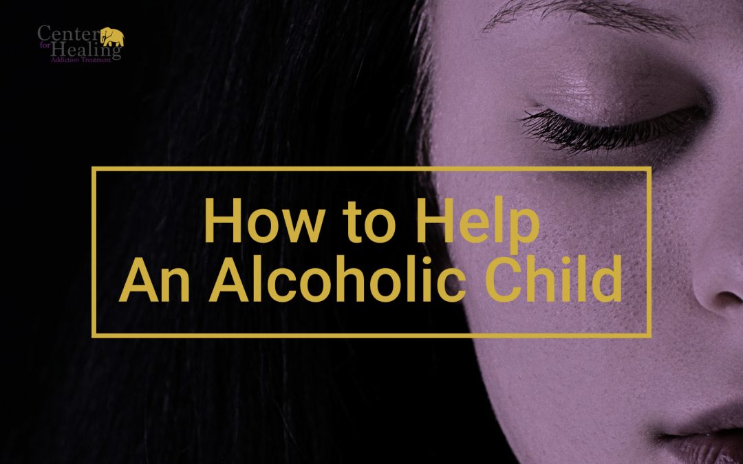 How to Help An Alcoholic Child