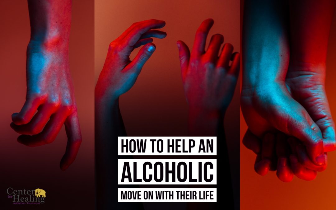 How to Help An Alcoholic Move On With Their Life